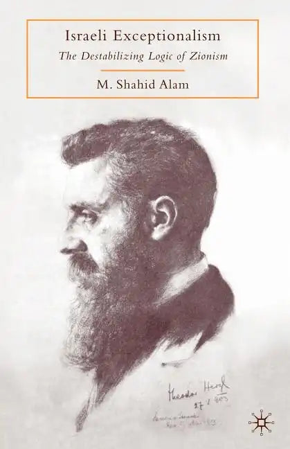 Israeli Exceptionalism: The Destabilizing Logic of Zionism - Paperback