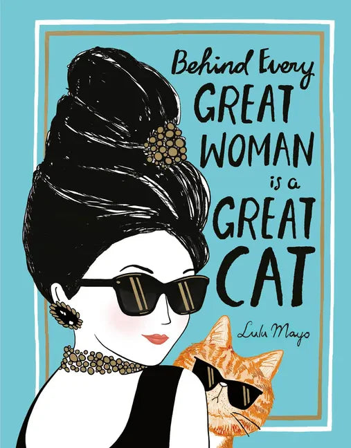 Behind Every Great Woman Is a Great Cat - Hardcover