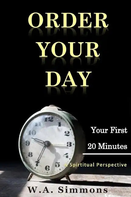 Order Your Day: Your First 20 Minutes - Paperback