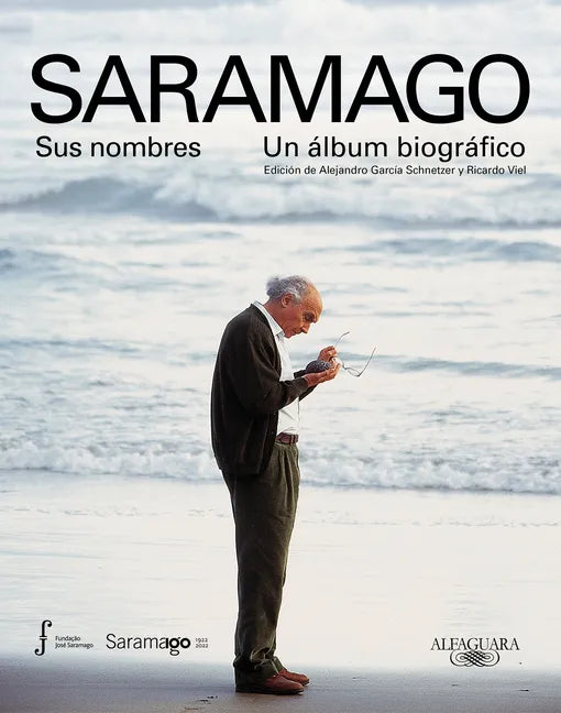 Saramago. Sus Nombres: Un Álbum Biográfico / Saramago. His Names - Paperback