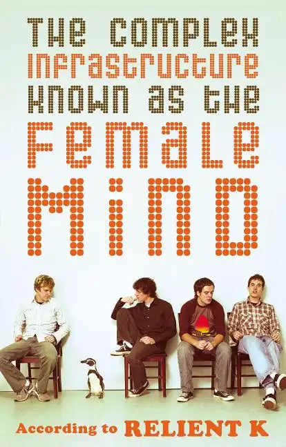 The Complex Infrastructure Known as the Female Mind: According to Relient K - Paperback