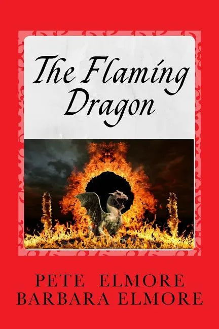 The Flaming Dragon: King Arthur, Merlin, Prince Madoc, The Romans and the Comet Explosion that caused the Evacuation of England and the St - Paperback