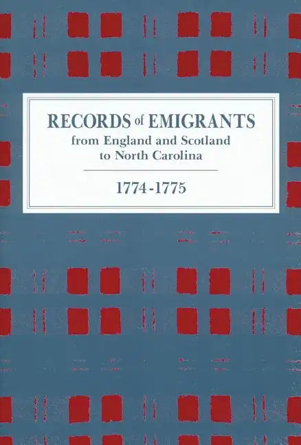 Records of Emigrants from England and Scotland to North Carolina, 1774-1775 - Paperback