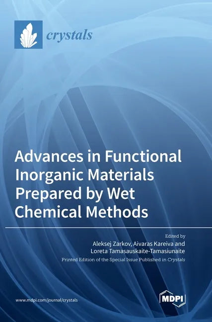 Advances in Functional Inorganic Materials Prepared by Wet Chemical Methods - Hardcover