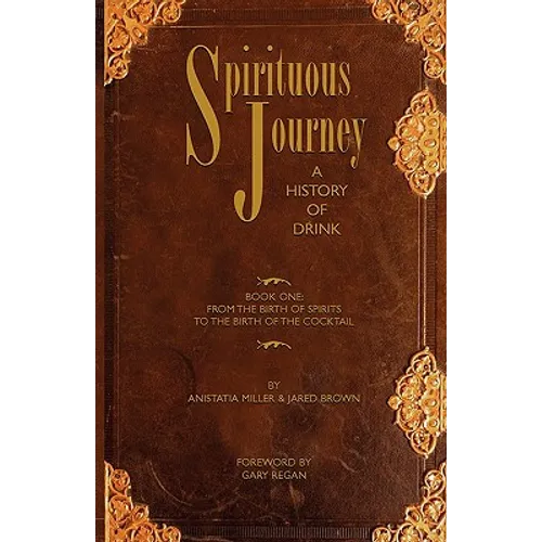 Spirituous Journey: A History of Drink, Book One - Paperback