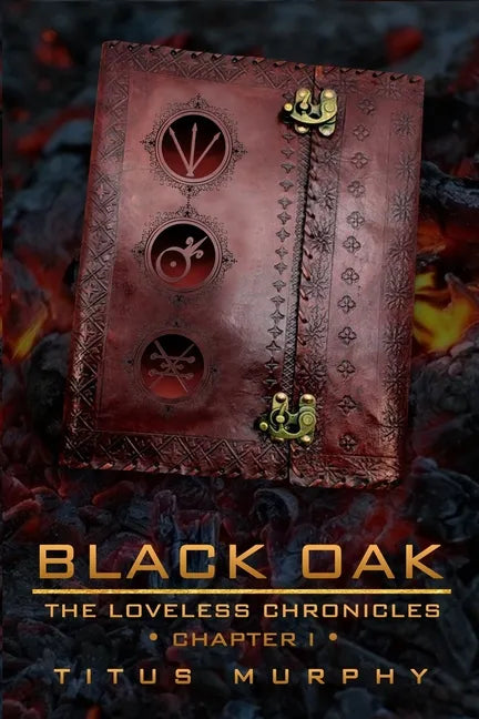 Black Oak: The Loveless Chronicles: Chapter 1 - Paperback