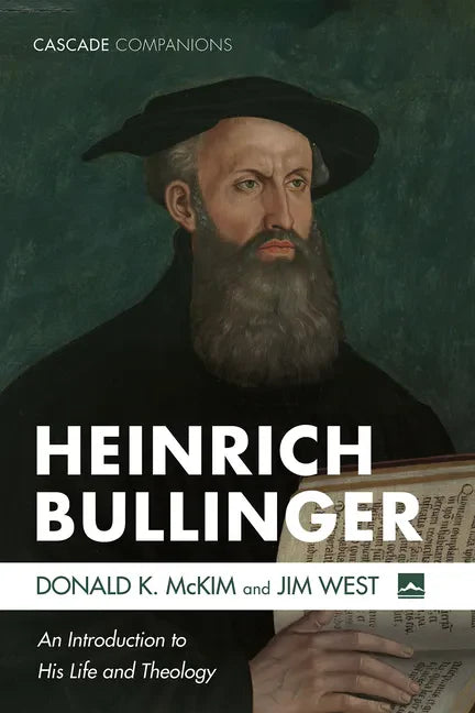 Heinrich Bullinger: An Introduction to His Life and Theology - Paperback