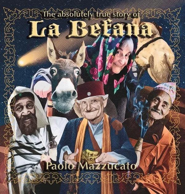 The absolutely true story of La Befana - Hardcover