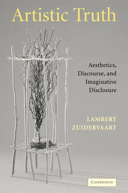 Artistic Truth: Aesthetics, Discourse, and Imaginative Disclosure - Paperback