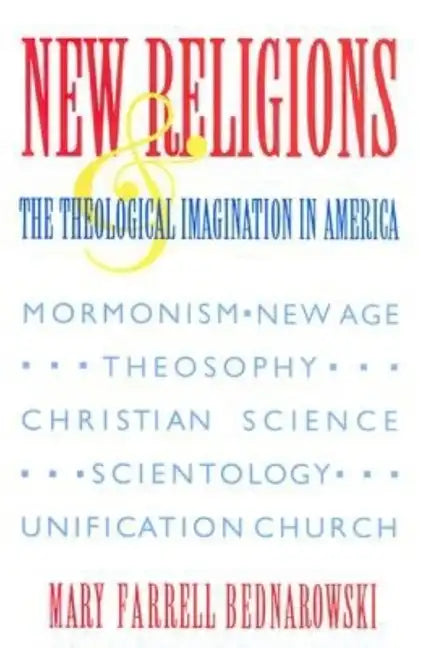 New Religions and the Theological Imagination in America - Paperback