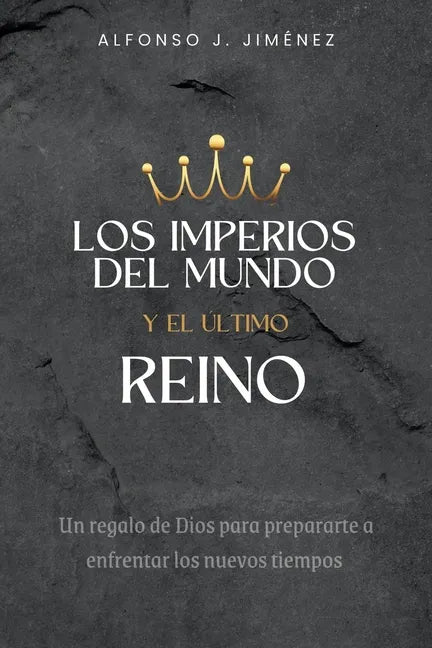 Los Imperios del Mundo Y El Ultimo Reino - Paperback
