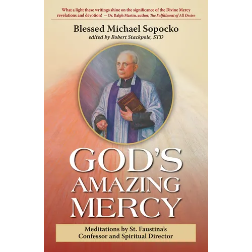 God's Amazing Mercy: Meditations by St. Faustina's Confessor and Spiritual Director - Paperback