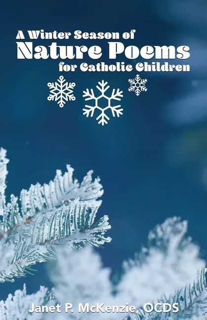 A Winter Season of Nature Poems for Catholic Children - Paperback