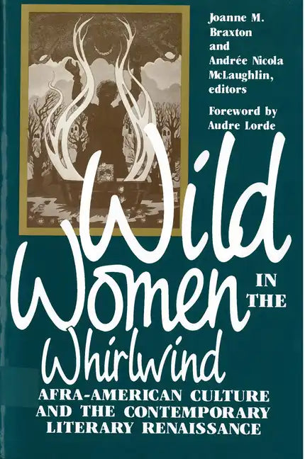 Wild Women in the Whirlwind: Afra-American Culture and the Contemporary Literary Renaissance - Paperback