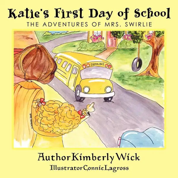 Katie's First Day of School: The Adventures of Mrs. Swirlie - Paperback