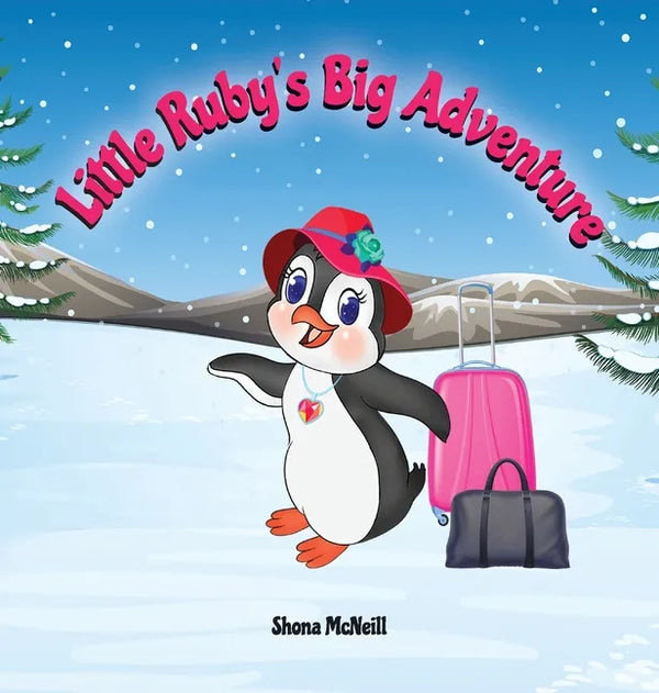 Little Ruby's Big Adventure: A Children's Picture Book About A Penguin Exploring New Places, Trying New Things, Understanding Other Cultures, Makin - Hardcover