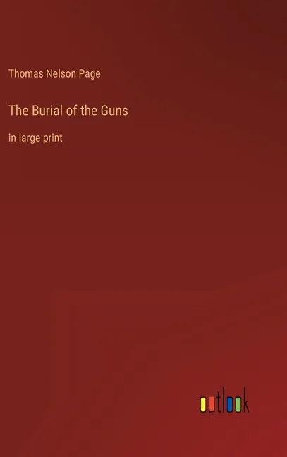The Burial of the Guns: in large print - Hardcover