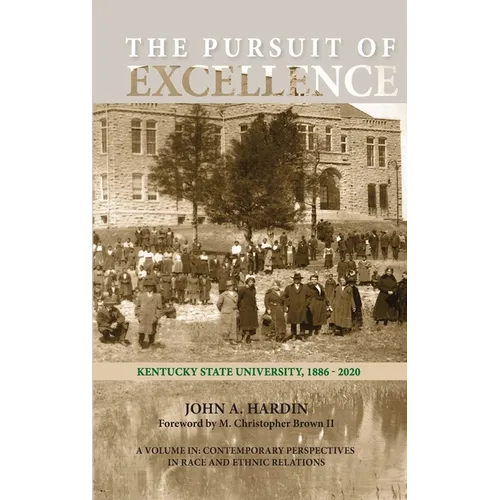 The Pursuit of Excellence: Kentucky State University, 1886-2020 - Hardcover