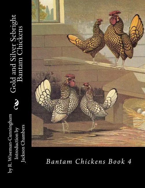 Gold and Silver Sebright Bantam Chickens - Paperback