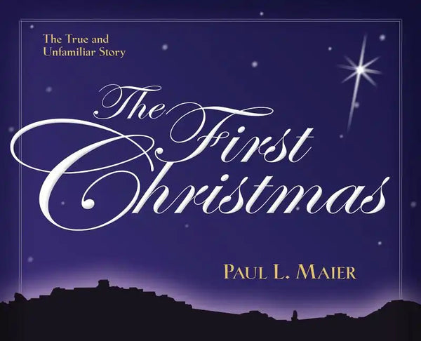 The First Christmas: The True and Unfamiliar Story - Paperback