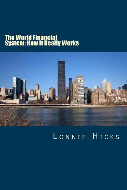 The World Financial System: How It Really Works - Paperback