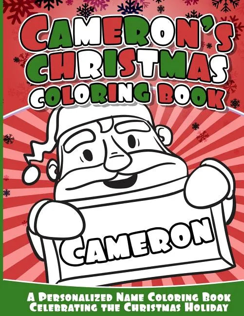 Cameron's Christmas Coloring Book: A Personalized Name Coloring Book Celebrating the Christmas Holiday - Paperback