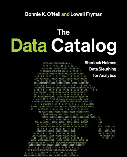 The Data Catalog: Sherlock Holmes Data Sleuthing for Analytics - Paperback