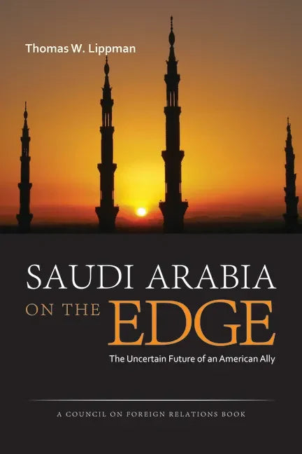 Saudi Arabia on the Edge: The Uncertain Future of an American Ally - Hardcover