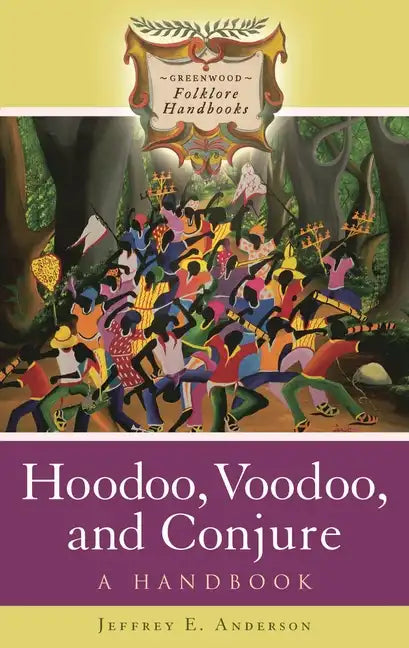 Hoodoo, Voodoo, and Conjure: A Handbook - Hardcover