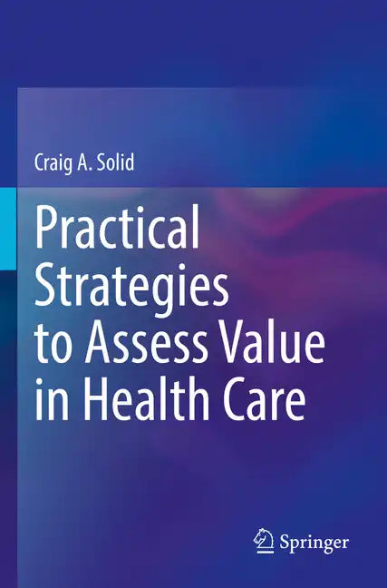 Practical Strategies to Assess Value in Health Care - Paperback