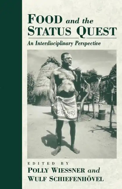 Food and the Status Quest: An Interdisciplinary Perspective - Paperback