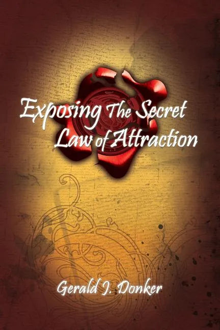 Exposing the Secret Law of Attraction - Paperback