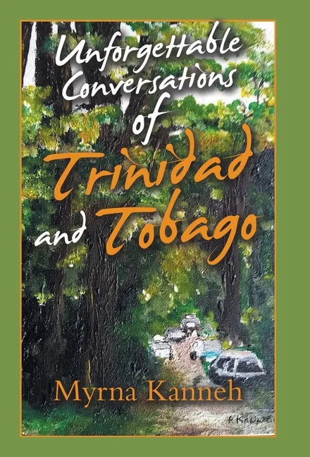 Unforgettable Conversations of Trinidad and Tobago - Hardcover