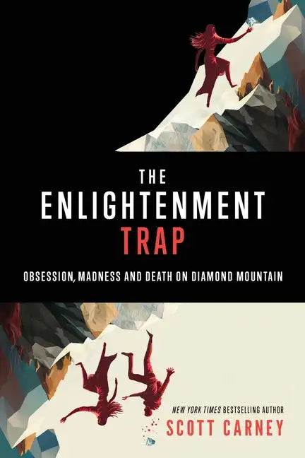 The Enlightenment Trap: Obsession, Madness and Death on Diamond Mountain - Paperback