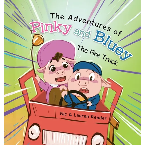 Pinky and Bluey: The Fire Truck - Hardcover