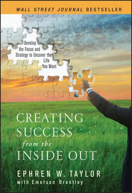 Creating Success from the Inside Out - Hardcover