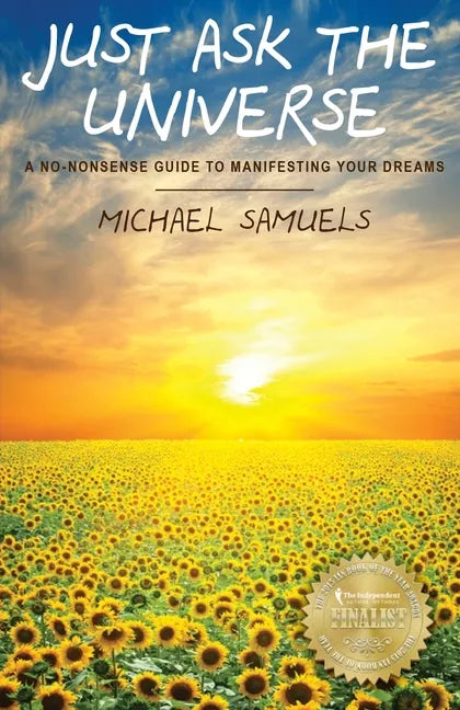 Just Ask The Universe: A No-Nonsense Guide to Manifesting your Dreams - Paperback