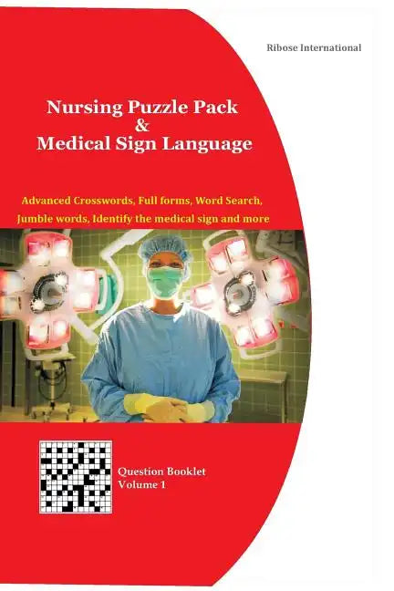 Nursing Puzzle Pack & Medical Sign Language (Question Booklet): Advanced Crosswords, Full forms, Word Search, Jumble words, Identify the medical sign - Paperback