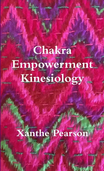 Chakra Empowerment Kinesiology - Paperback