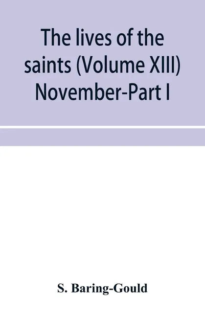 The lives of the saints (Volume XIII) November-Part I - Paperback