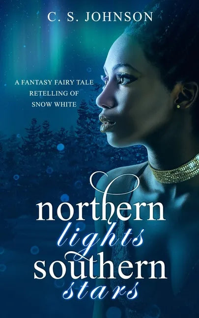 Northern Lights, Southern Stars: A Fantasy Fairy Tale Retelling of Snow White - Paperback