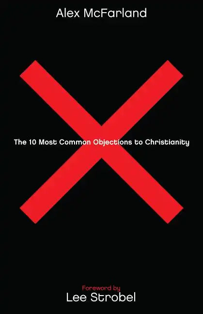The 10 Most Common Objections to Christianity - Paperback