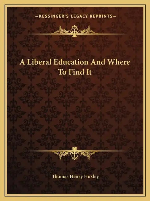 A Liberal Education and Where to Find It - Paperback