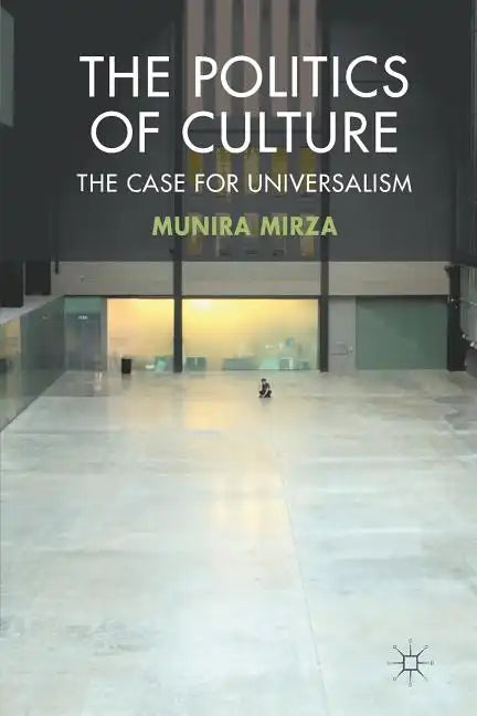 The Politics of Culture: The Case for Universalism - Paperback