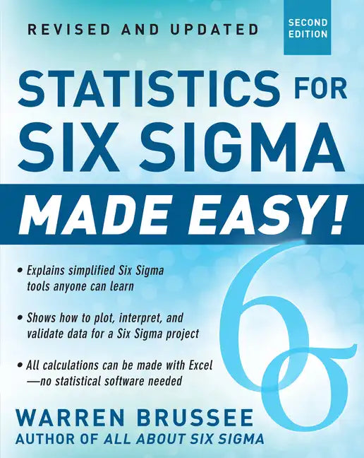 Statistics for Six SIGMA Made Easy! Revised and Expanded Second Edition - Paperback