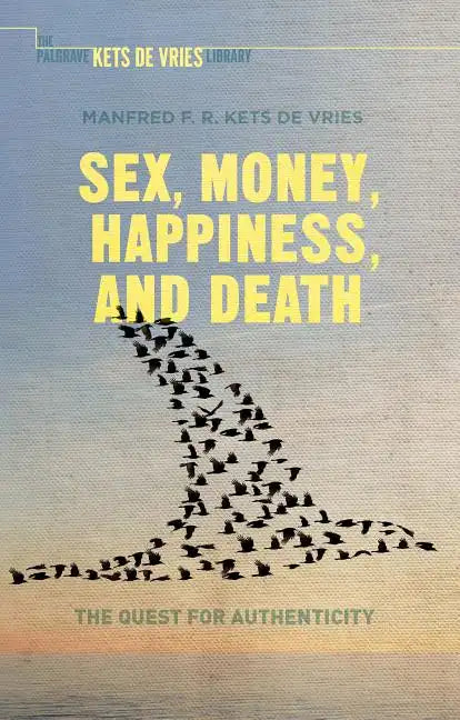 Sex, Money, Happiness, and Death: The Quest for Authenticity - Paperback