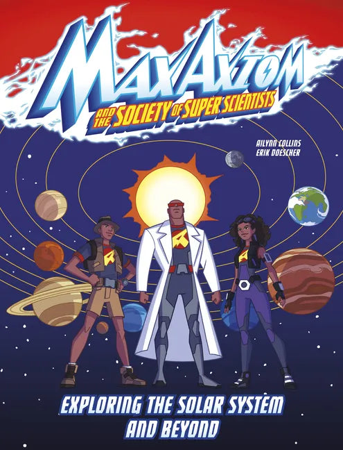 Exploring the Solar System and Beyond: A Max Axiom Super Scientist Adventure - Paperback