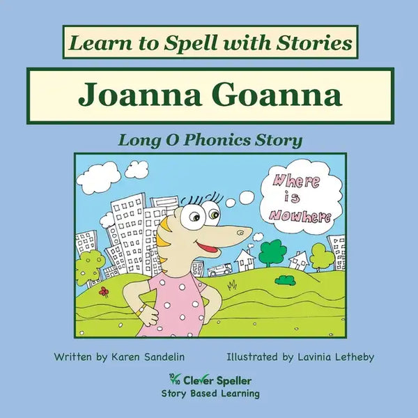 Joanna Goanna: Decodable Sound Phonics Reader for Long O Word Families - Paperback