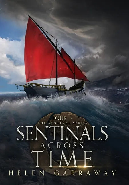 Sentinals Across Time: Book Four of the Epic Fantasy Sentinal series - Hardcover