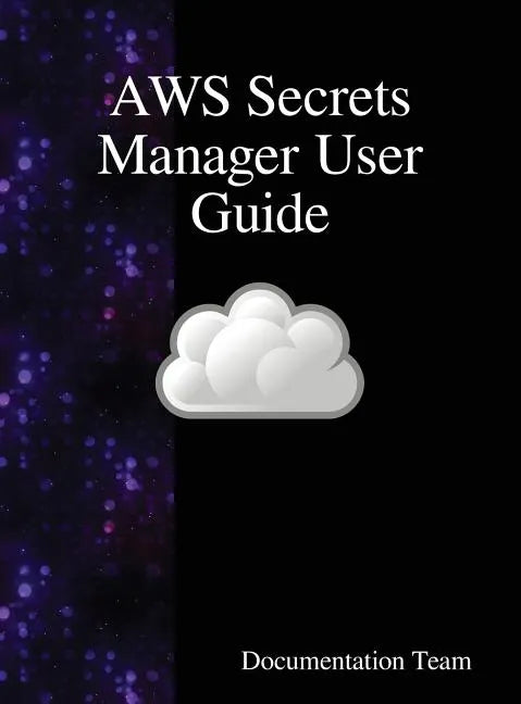 AWS Secrets Manager User Guide - Hardcover